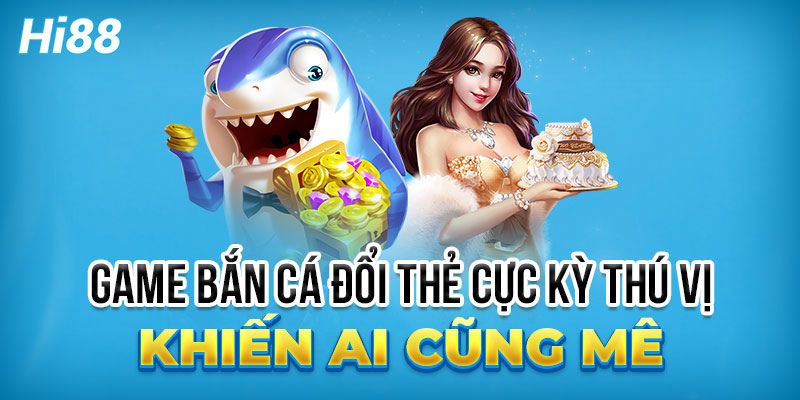 Bắn cá Hi88- Trải nghiệm đỉnh cao