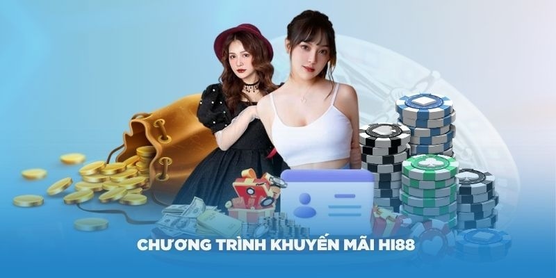 Khuyến mãi khủng khi giới thiệu Hi88