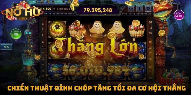 Chiến thuật đỉnh chóp tăng tối đa cơ hội thắng