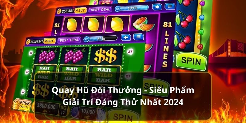 Quay hũ đổi thưởng tại Hi88