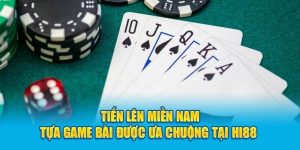 Tiến lên miền Nam tại Hi88